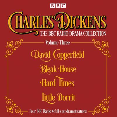 Charles Dickens - The BBC Radio Drama Collection Volume Three