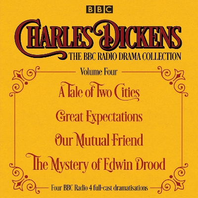 Charles Dickens - The BBC Radio Drama Collection Volume Four