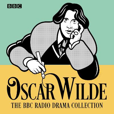 The Oscar Wilde BBC Radio Drama Collection