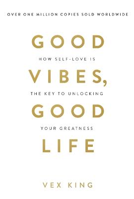 Good Vibes, Good Life by Vex King - Audiobook 