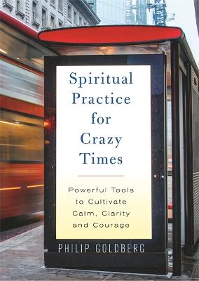 Spiritual Practice for Crazy Times