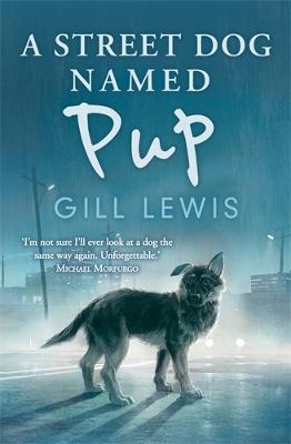 Cover for A Street Dog Named Pup by Gill Lewis