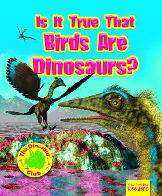 Is It True That Birds Are Dinosaurs?