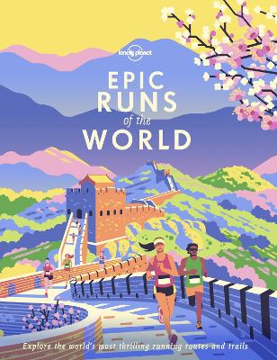 Lonely Planet Epic Runs of the World