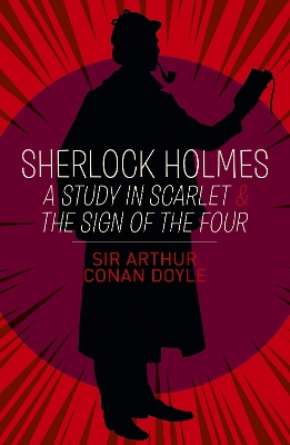 Sherlock Holmes: A Study in Scarlet & The Sign of the Four