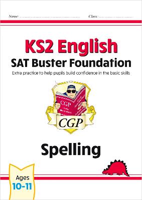 KS2 English SAT Buster Foundation: Spelling (for the 2024 tests)