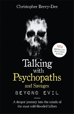 Talking With Psychopaths and Savages: Beyond Evil