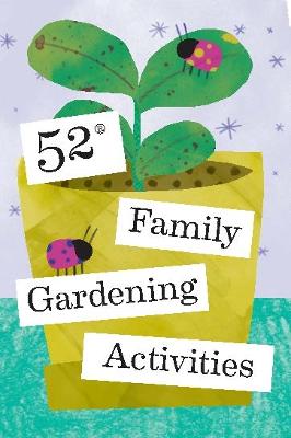 52 Family Gardening Activities