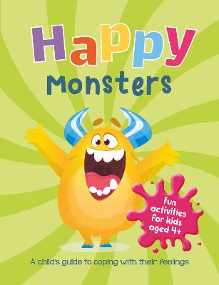 Happy Monsters A Child's Guide to Coping with Their Feelings