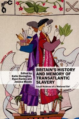 Britain’s History and Memory of Transatlantic Slavery