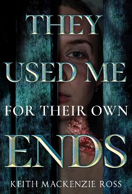 They Used Me for - Their Own Ends
