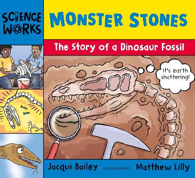 Monster Stones The Story of a Dinosaur Fossil