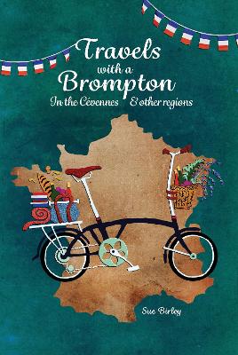 Travels with a Brompton in the Cévennes and other regions