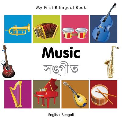 My First Bilingual Book - Music (English-Bengali)