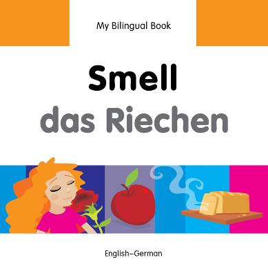 My Bilingual Book - Smell (English-German)