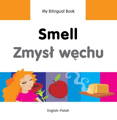 My Bilingual Book - Smell (English-Polish)