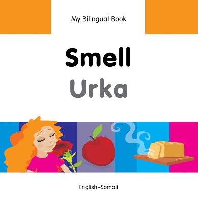 My Bilingual Book - Smell (English-Somali)