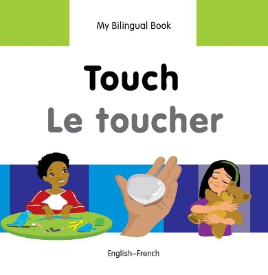 My Bilingual Book - Touch (English-French)