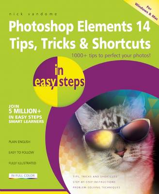 Photoshop Elements 14 Tips, Tricks & Shortcuts in Easy Steps