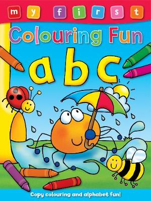 My First Colouring Fun: ABC