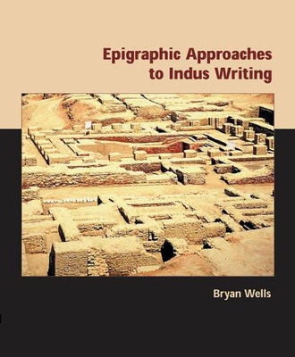 Epigraphic Approaches to Indus Writing