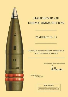 Handbook of Enemy Ammunition German Ammunition Markings and Nomenclature