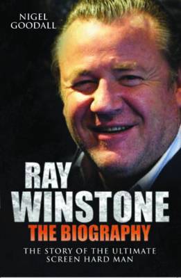 Ray Winstone - the Biography