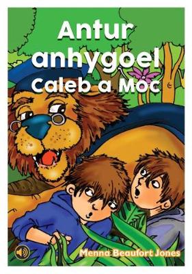 Antur Anhygoel Caleb a Moc