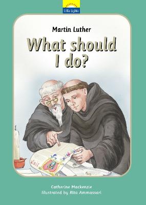 Martin Luther, What Should I Do?