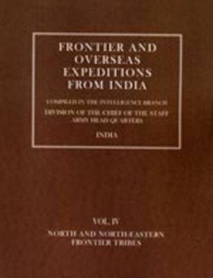 Frontier and Overseas Expeditions from India North and North-Eastern Frontier Tribes