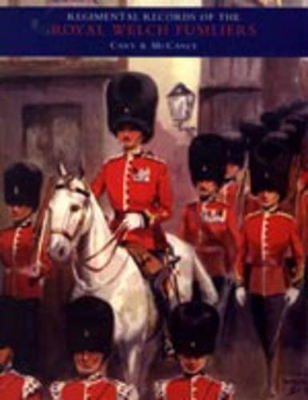 Regimental Records of the Royal Welch Fusiliers