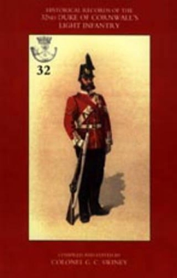 Historical Records of the 32nd (Cornwall) Light Infantry