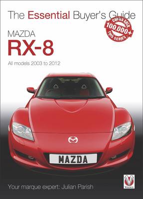 Mazda Rx-8: Alll Models 2003 to 2012