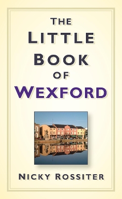 The Little Book of Wexford