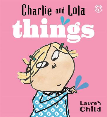 Charlie and Lola: Things