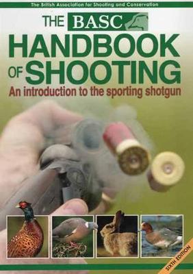 The BASC Handbook of Shooting