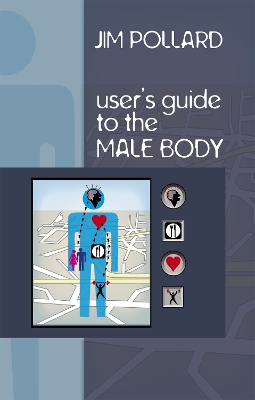 The User's Guide to the Male Body