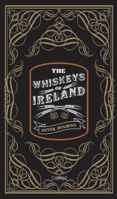 The Whiskeys of Ireland