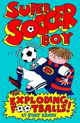 Super Soccer Boy and the Exploding Footballs!