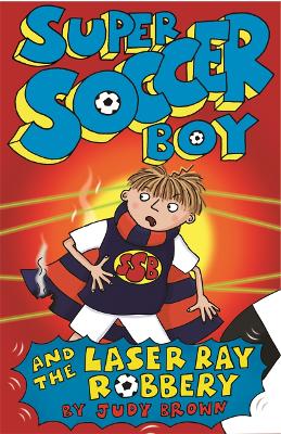 Super Soccer Boy and the Laser Ray Robbery