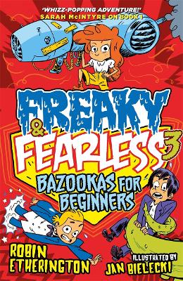 Freaky and Fearless: Bazookas for Beginners