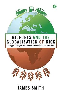 Biofuels and the Globalization of Risk