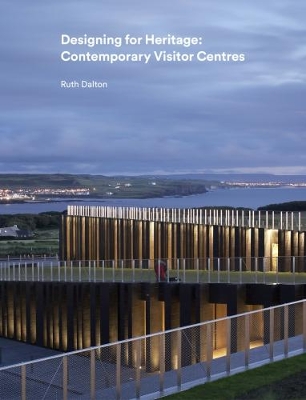 Designing for Heritage Contemporary Visitor Centres