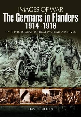 Germans in Flanders 1914-1916 (Images of War Series)