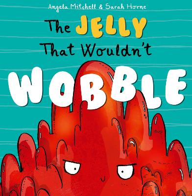 The Jelly That Wouldn't Wobble