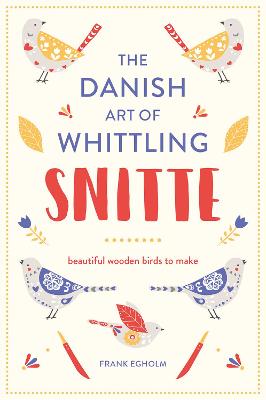 Snitte: The Danish Art of Whittling