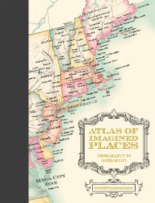 Atlas of Imagined Places from Lilliput to Gotham City