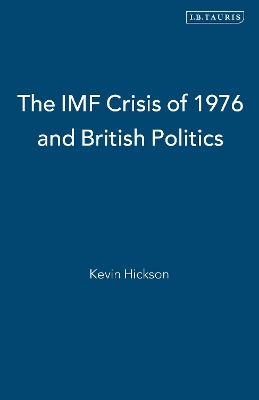 The IMF Crisis of 1976 and British Politics