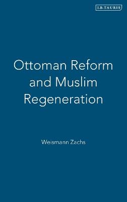 Ottoman Reform and Muslim Regeneration