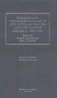 Workers and Working Class in the Ottoman Empire and the Turkish Republic